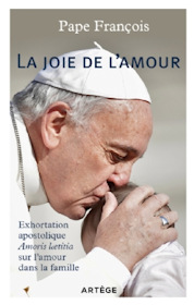 Exhortation apostolique du Pape François « La joie de l’Amour » Amoris Lætitia, sur l’amour dans la famille