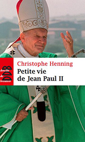 Petite vie de Jean-Paul II, par Christophe Henning