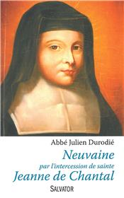 Neuvaine par l'intercession de Sainte Jeanne de Chantal, par l'Abbé Julien Durodié